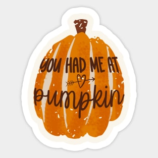 You had me at Pumpkin Fall Autumn Sticker